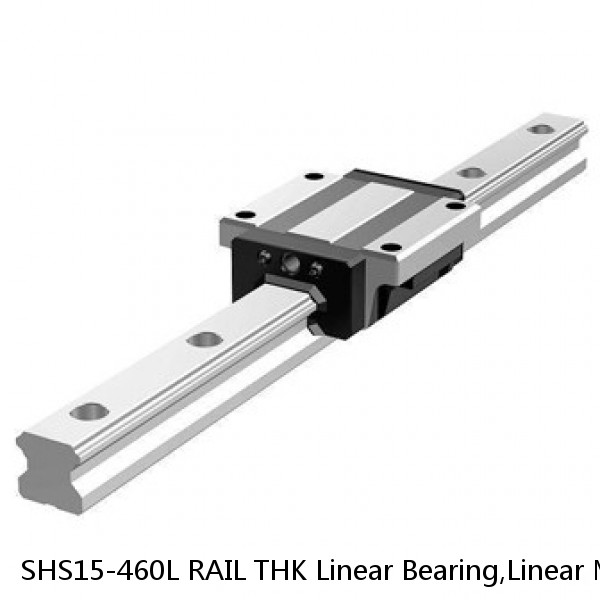 SHS15-460L RAIL THK Linear Bearing,Linear Motion Guides,Global Standard Caged Ball LM Guide (SHS),Standard Rail (SHS)