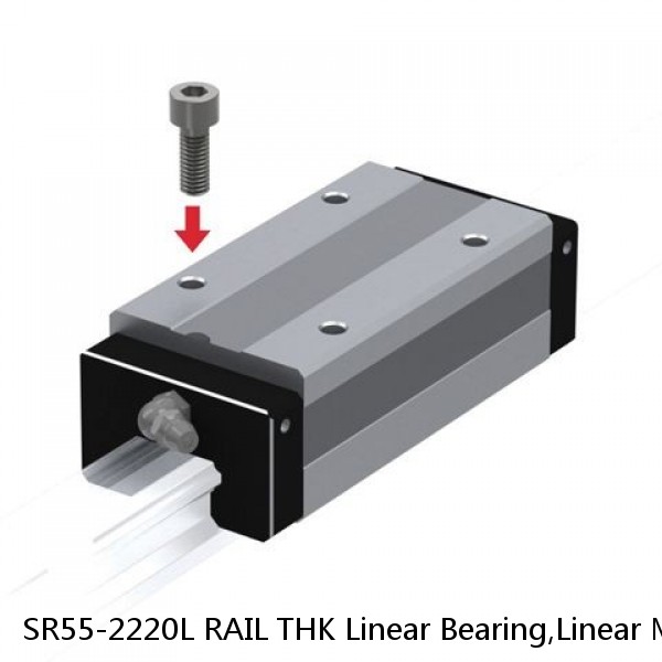 SR55-2220L RAIL THK Linear Bearing,Linear Motion Guides,Radial Type LM Guide (SR),Radial Rail (SR)